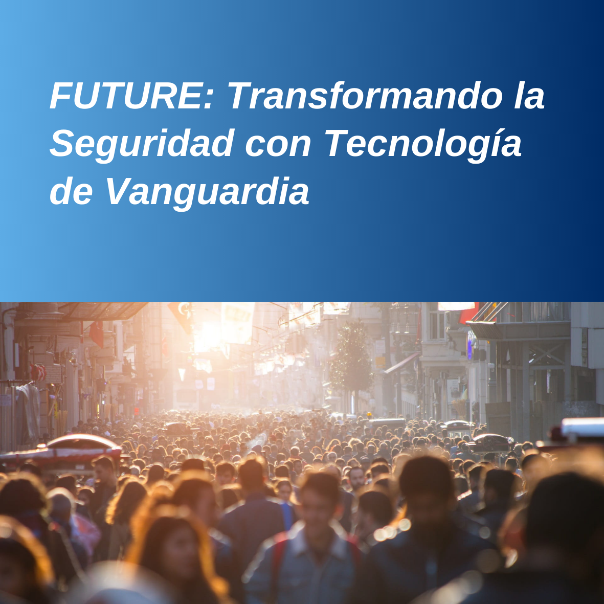 FUTURE: Transformando la Seguridad con Tecnología de Vanguardia